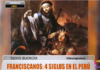 Franciscanos: cuatro siglos en el Perú